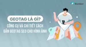 Tìm hiểu geotag chi tiết
