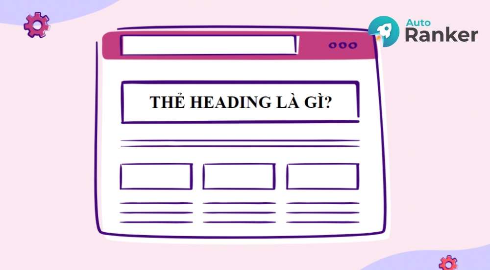 Heading là thẻ tiêu đề giúp phân cấp nội dung trên trang web