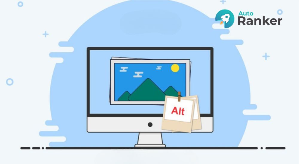 Công dụng của thẻ Alt là gì? Cải thiện SEO hình ảnh, tăng hạng Google Hình ảnh hiệu quả