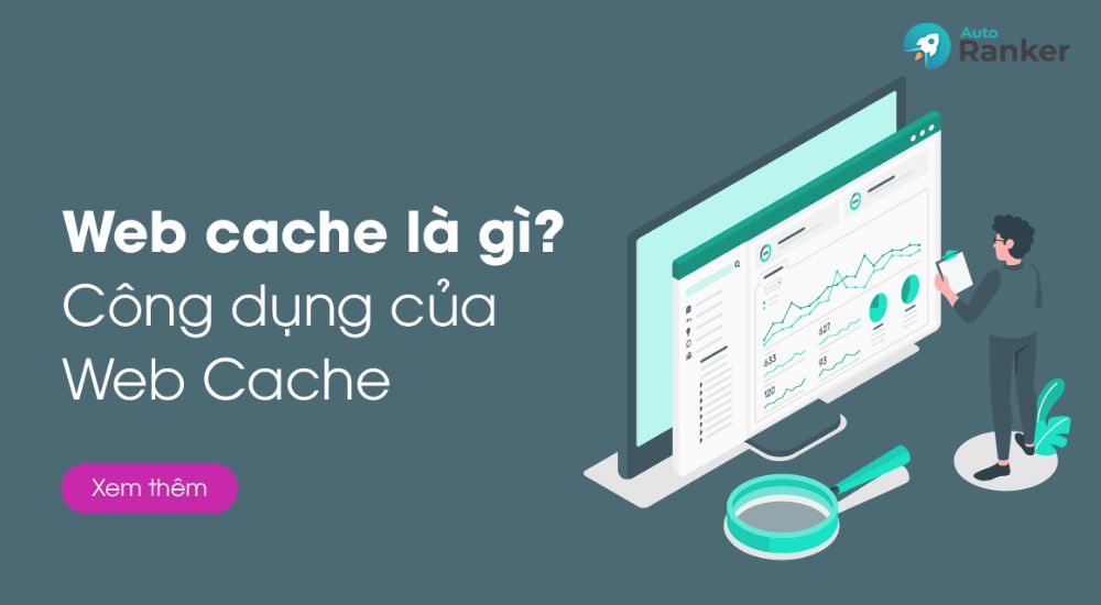 Sử dụng Web Cache giúp tiết kiệm tài nguyên
